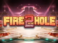 Fire in the Hole 2